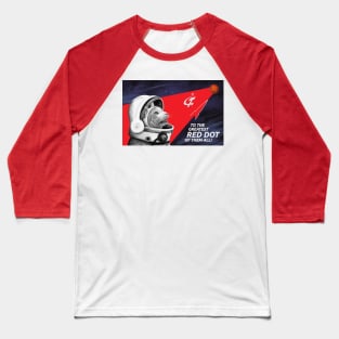 Soviet Cat - To the Greatest Red Dot of Them All! Baseball T-Shirt